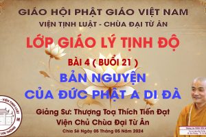 BÀI 4 – BẢN NGUYỆN CỦA ĐỨC PHẬT A DI ĐÀ – BUỔI 21