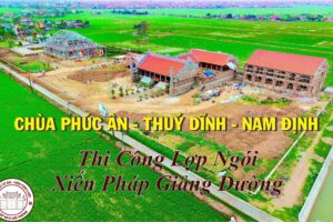 Thi Công Lợp Ngói Xiển Pháp Giảng Đường – Chùa Phúc Ân